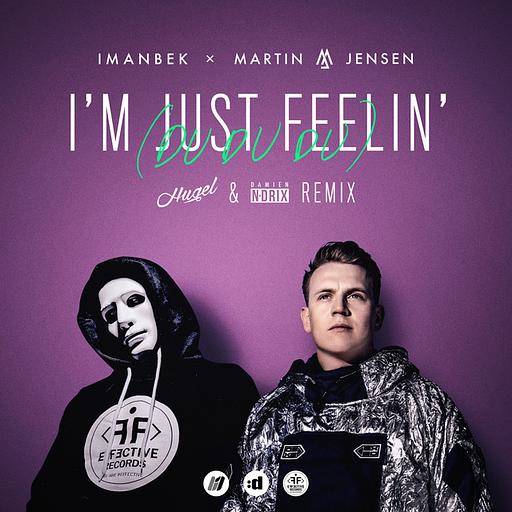 I'm Just Feelin' (Du Du Du) [HUGEL & Damien N-Drix Remix]